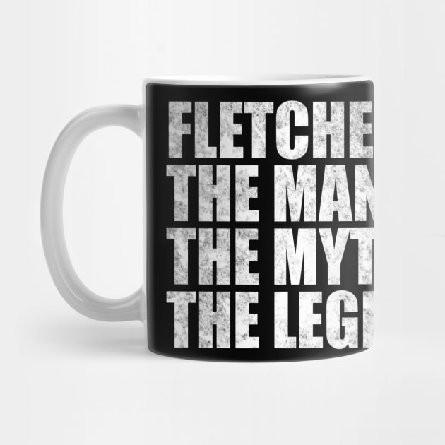 Fletcher Legend Fletcher Name Fletcher given name by TeeLogic